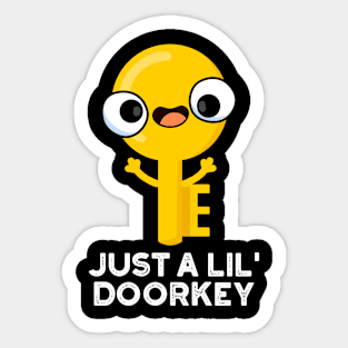 Just A Lil Door-key Cute Dorky Key Pun Sticker